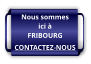 Nous sommes ici à FRIBOURG CONTACTEZ-NOUS