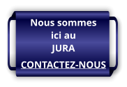 Nous sommes ici au JURA CONTACTEZ-NOUS